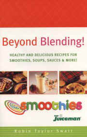 Beyond Blending!  Book is included with every Juiceman Smoothis Blender we sell.